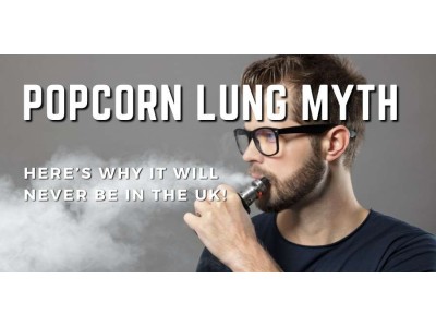 Popcorn Lung from Vaping: Why It Hasn’t and Won’t Be a Concern in the UK